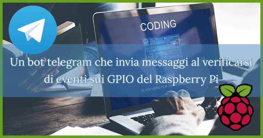 Un bot telegram che invia messaggi al verificarsi di eventi sui GPIO del Raspberry Pi