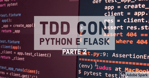 TDD con Flask e PyTest per lo sviluppo di API REST. Parte 2